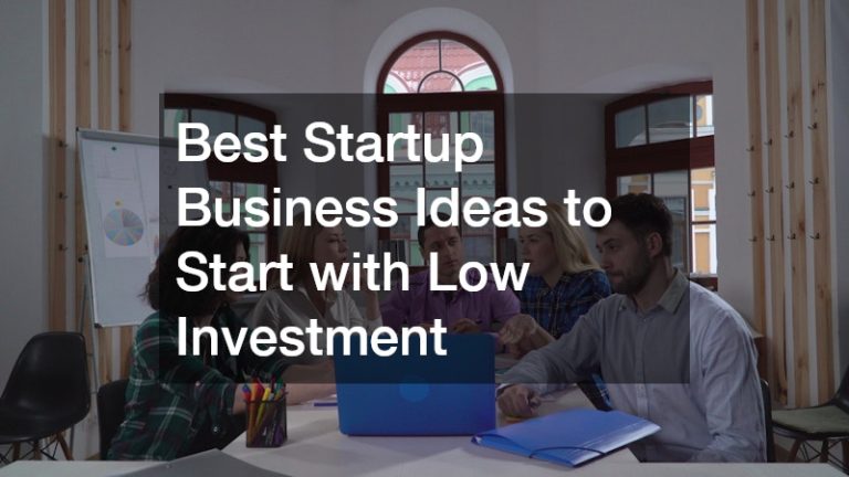Best Startup Business Ideas to Start with Low Investment